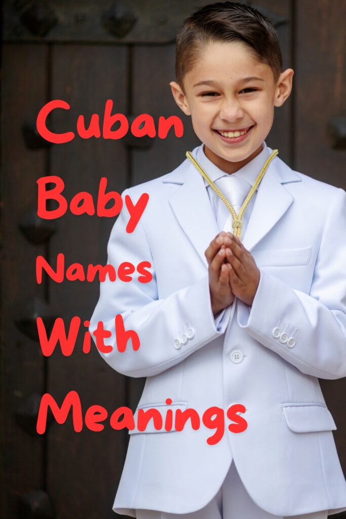 Cuban Baby Names and Meanings