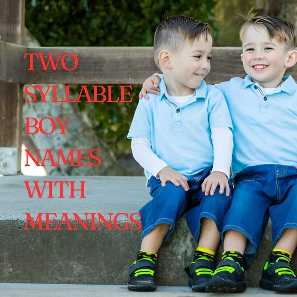 Two Syllable Boy Names and Meanings