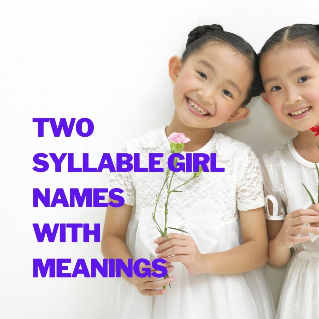 Two Syllable Girl Names with Meanings