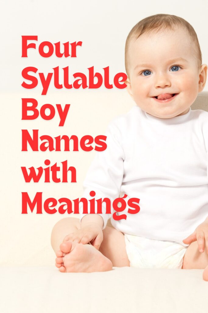 Four Syllable Boy Names and Meanings