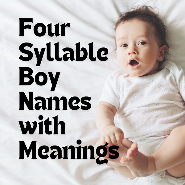 Four Syllable Boy Names with Meanings