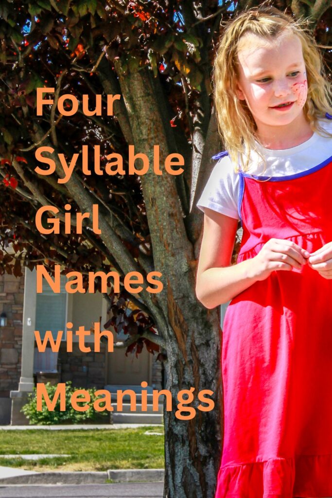 Four Syllable Girl Names with Meanings