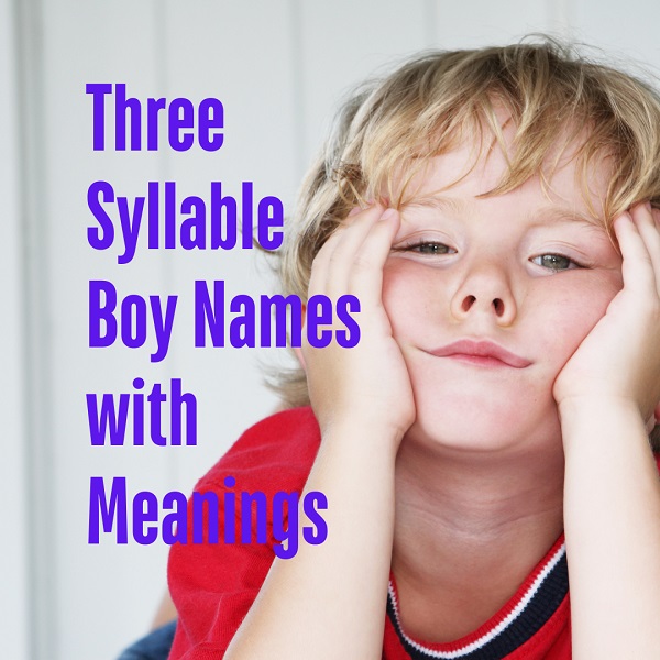 Three Syllable Boy Names with Meanings