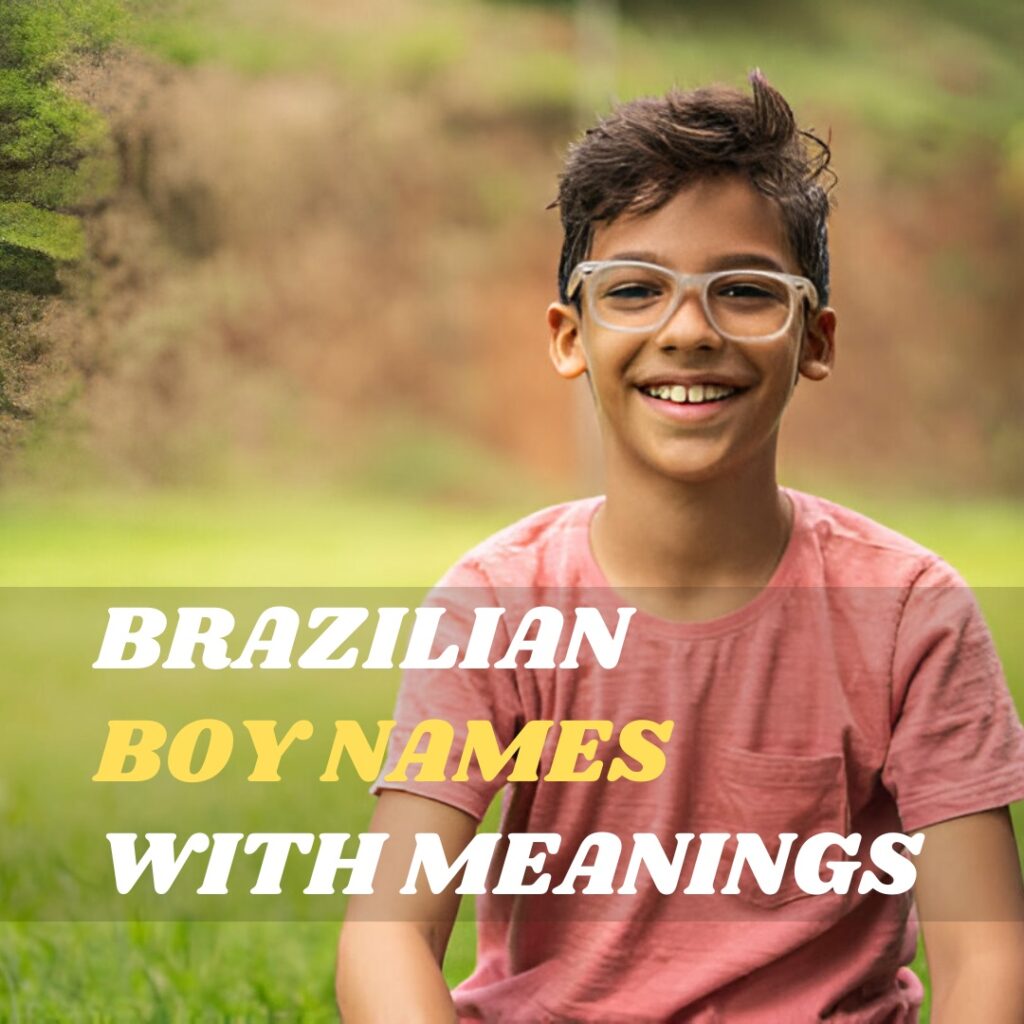 Brazilian Boy Names with Meanings
