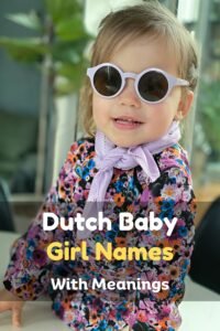 500+ Dutch Baby Girl Names with Meanings (A-Z List) - The Get Real Mom