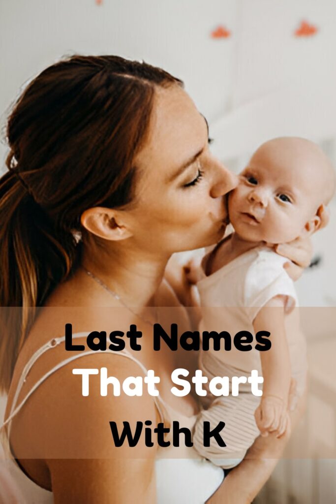 440+ *Best* Last Names That Start with K 2024 [Meaning Included]