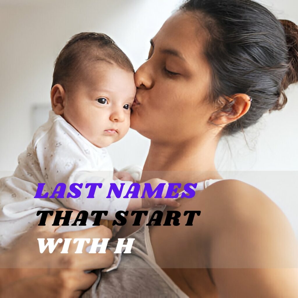 Last Names and Meaning That Start with H