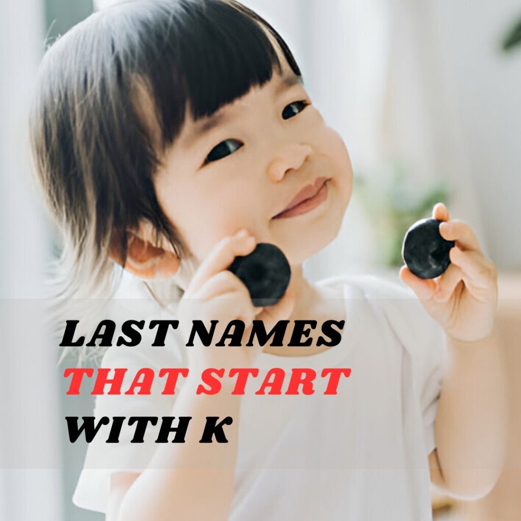 Last Names and Meaning That Start with K