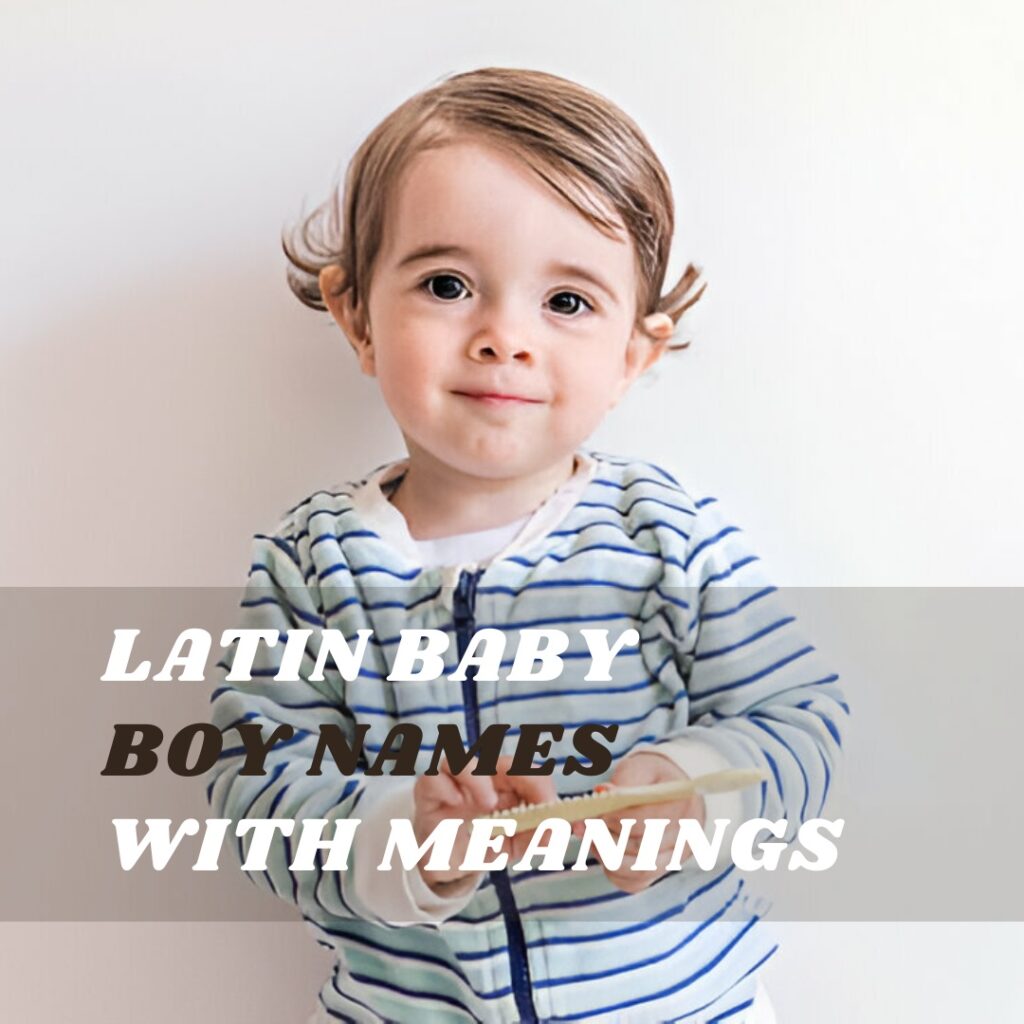 Latin Baby Boy Names with Meanings