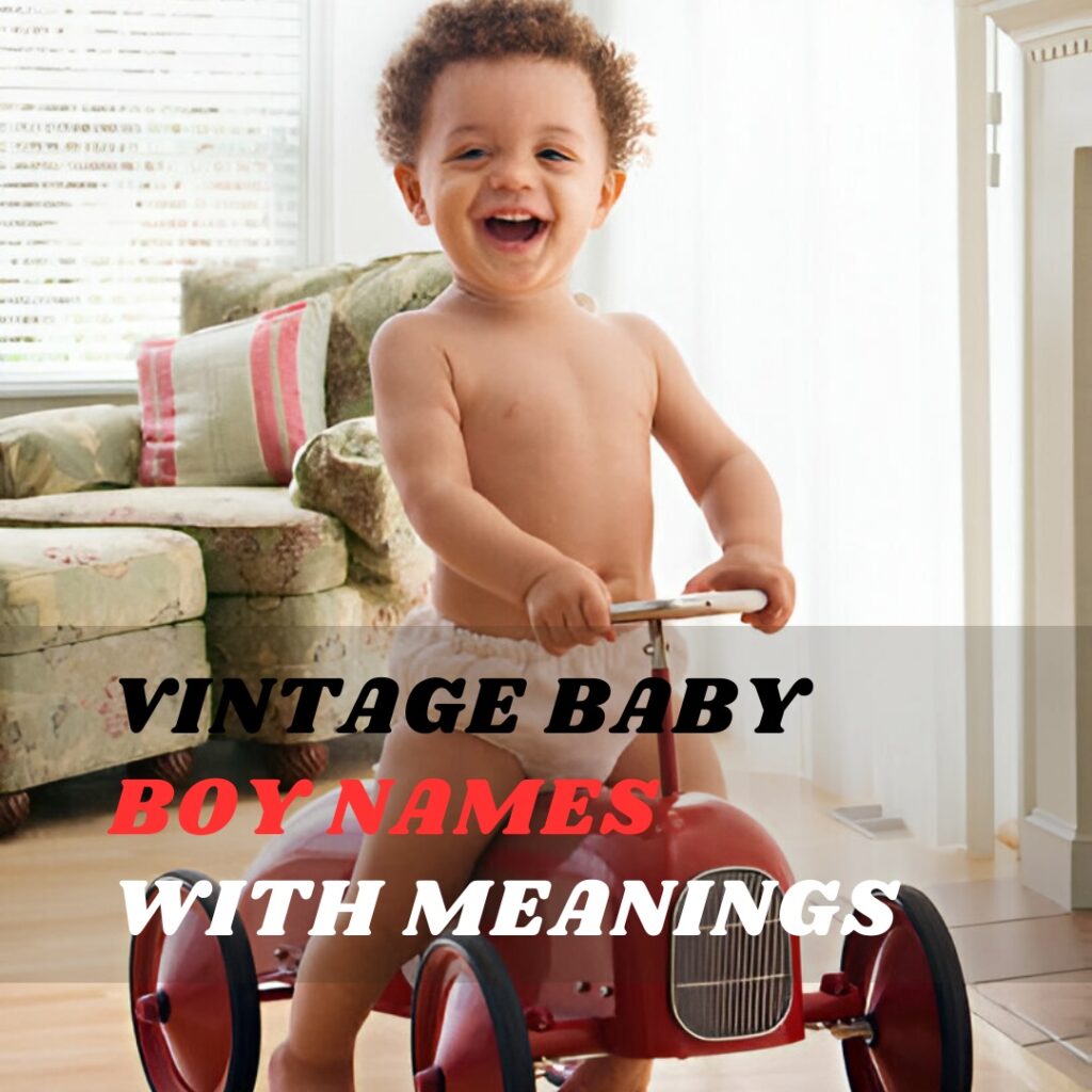 Vintage Baby Boy Names with Meanings