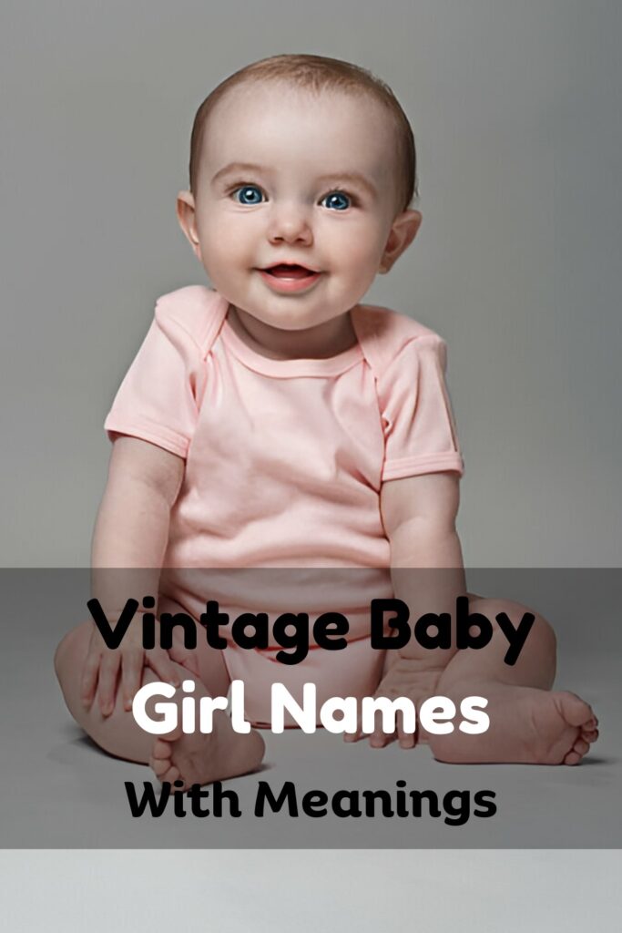 Vintage Baby Girl Names and Meanings