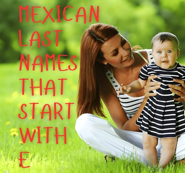 Mexican Last Names That Start with E