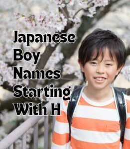 100+ Japanese Boy Names Starting With H - The Get Real Mom
