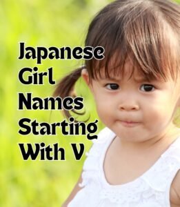 100+ Japanese Girl Names Starting With V - The Get Real Mom