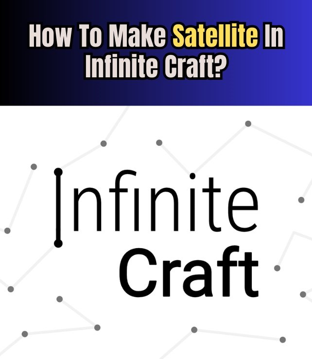 How To Make Satellite In Infinite Craft