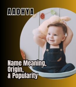 Aadhya - Name Meaning, Origin, And Popularity - The Get Real Mom