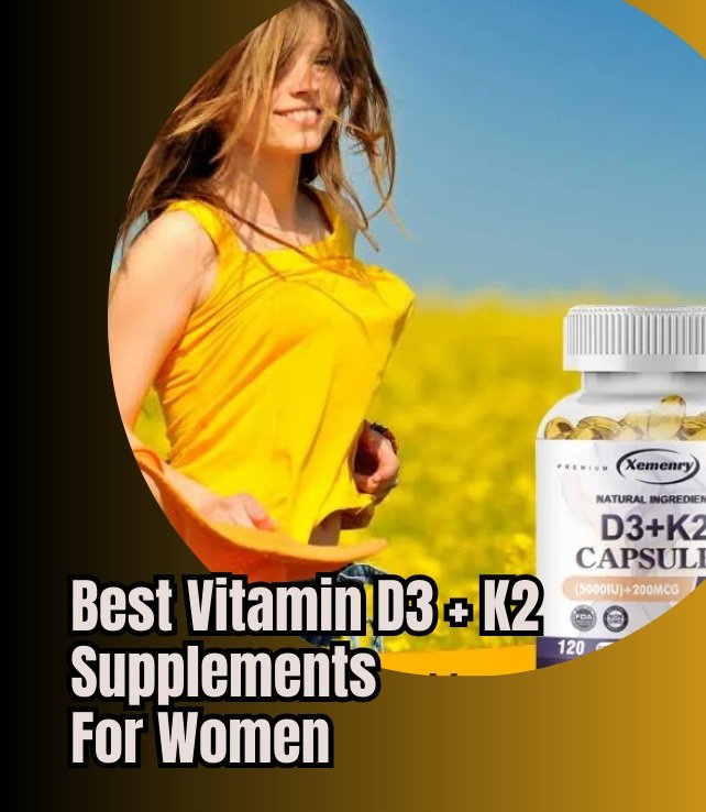 best vitamin d3 + k2 supplements for women