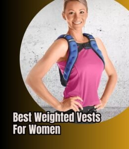 The 10 Best Weighted Vests For Women To Buy In 2026 - The Get Real Mom