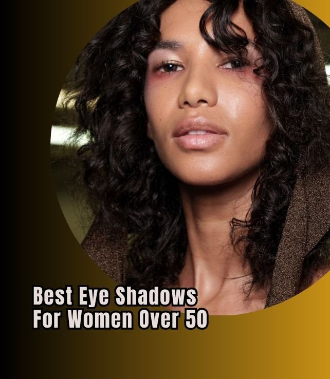 best eye shadows for women over 50