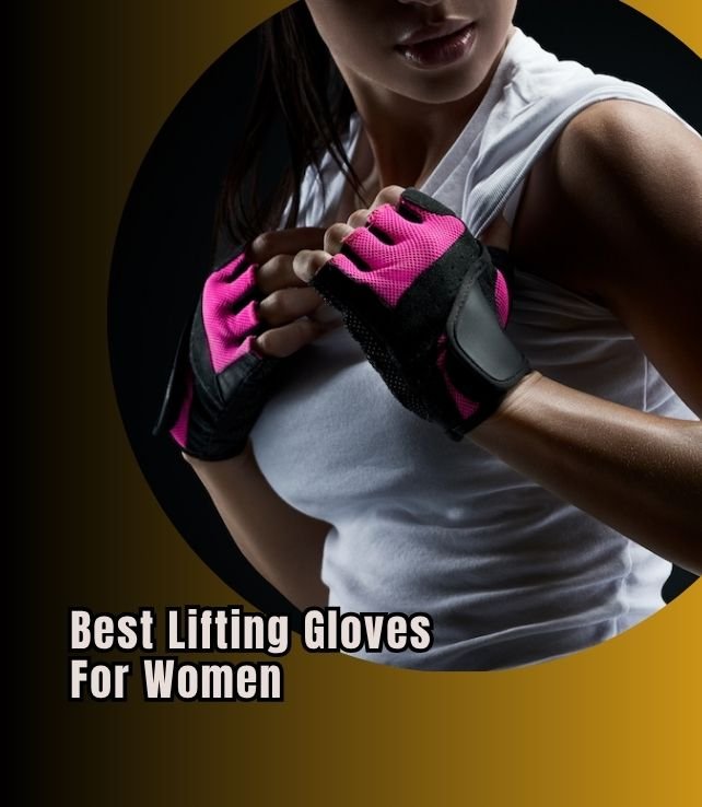 best lifting gloves for women