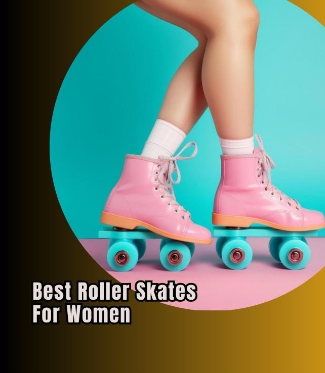best roller skates for women