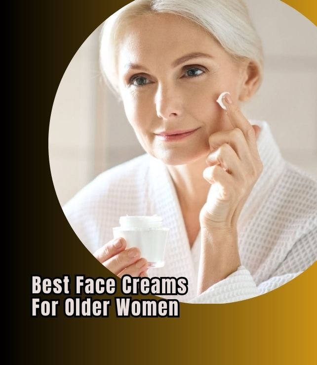 best face creams for older women