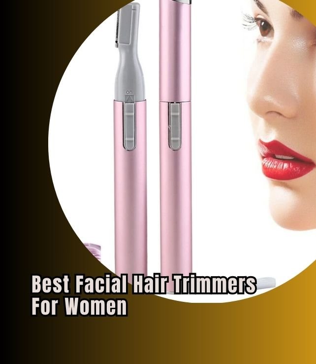 best facial hair trimmers for women