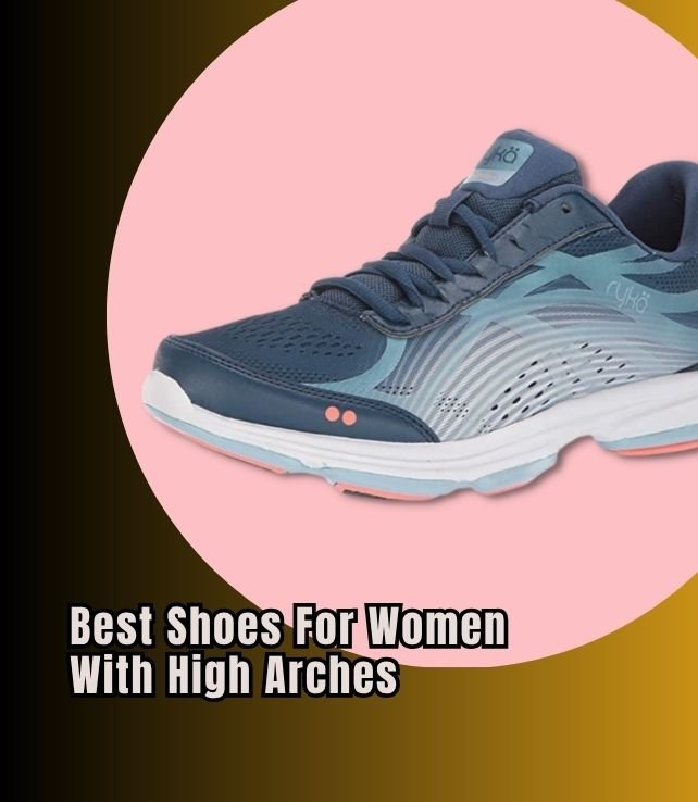 best shoes for women with high arches
