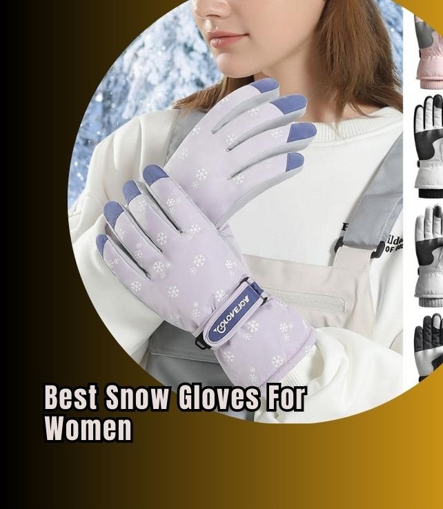 best snow gloves for women