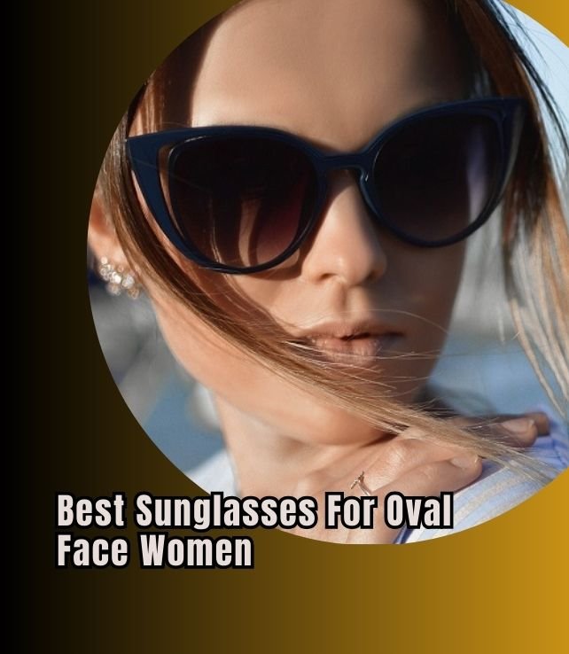 best sunglasses for oval face women