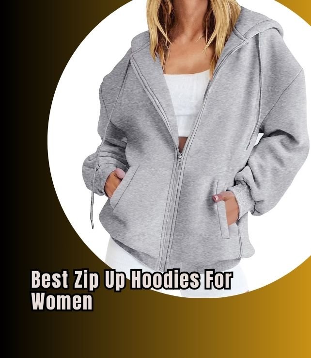 best zip up hoodies for women