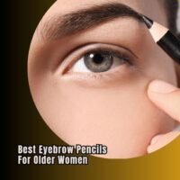best eyebrow pencils for older women