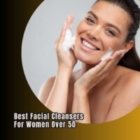 best facial cleansers for women over 50