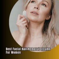 best facial hair removal creams for women