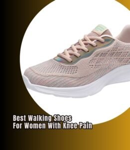 The 10 Best Walking Shoes For Women With Knee Pain (2026), Tested and ...