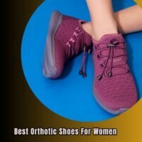 best orthotic shoes for women