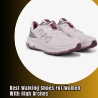 best walking shoes for women with high arches