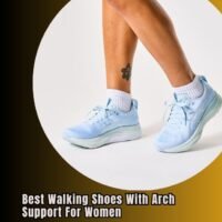 best walking shoes with arch support for women