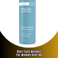 best face washes for women over 60