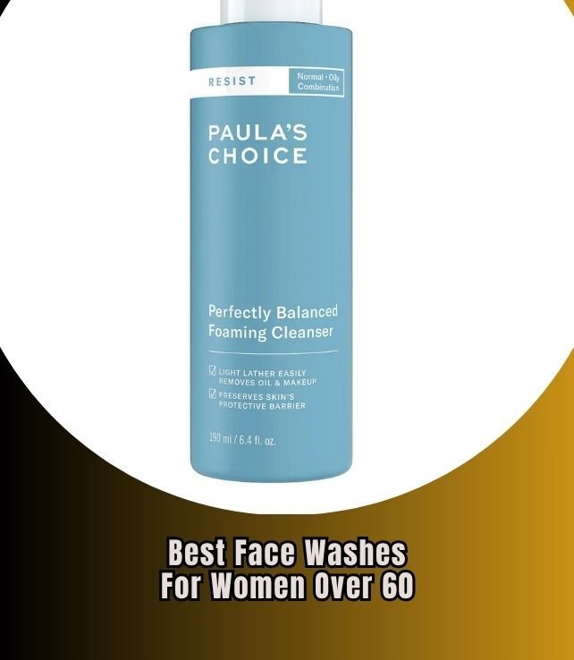 best face washes for women over 60