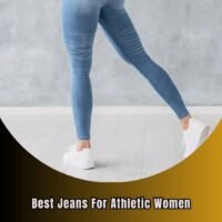 best jeans for athletic women