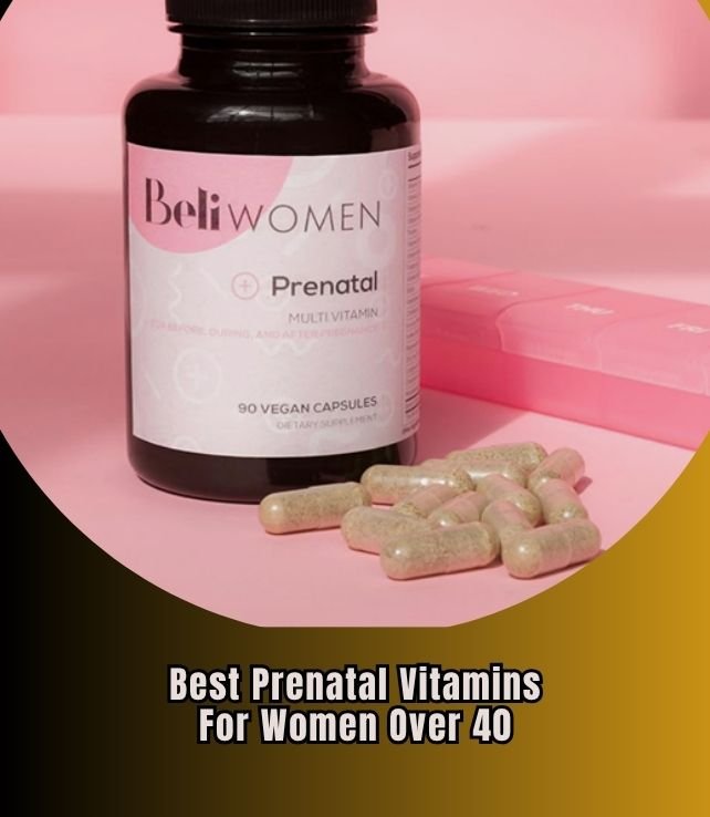 best prenatal vitamins for women over 40